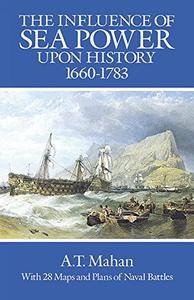 The Influence of Sea Power Upon History, 1660-1783 (Dover Military History, Weapons, Armor)(Repost)