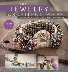 The Jewelry Architect: Techniques and Projects for Mixed-Media Jewelry