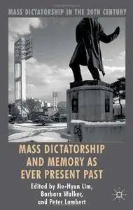 Mass Dictatorship and Memory as Ever Present Past (Repost)