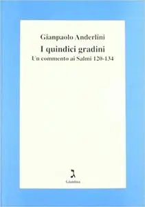 I quindici gradini. Un commento ai Salmi 120-134