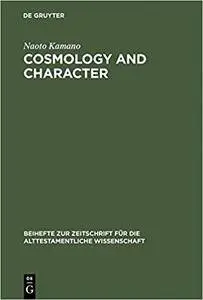 Cosmology and Character: Qoheleth's Pedagogy from a Rhetorical-Critical Perspective