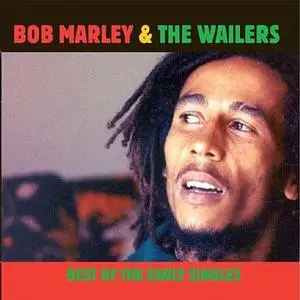 Bob Marley & The Wailers - The Best Of The Early Singles (2008)