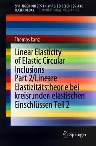 Linear Elasticity of Elastic Circular Inclusions Part 2/Lineare Elastizitätstheorie bei kreisrunden elastischen Einschlüssen Te