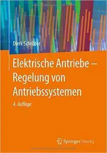 Elektrische Antriebe - Regelung von Antriebssystemen