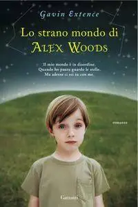 Gavin Extence - Lo strano mondo di Alex Woods (Repost)