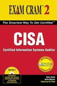 CISA Exam Cram 2 : Certified Information Systems Auditor by  Allen Keele, Keith Mortier