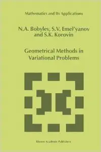 Geometrical Methods in Variational Problems (Mathematics and Its Applications) by N.A. Bobylov