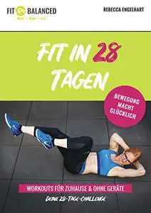 Fit in 28 Tagen: Workouts für zuhause und ohne Geräte: Deine 28-Tage-Challenge (German Edition)