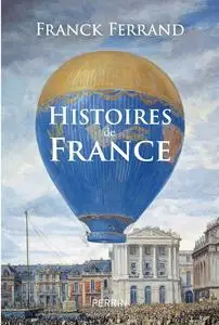 Franck Ferrand, "Histoires de France"