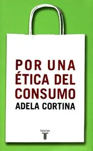 Adela Cortina, "Por una ética del consumo"