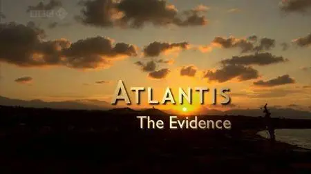 BBC - Atlantis: The Evidence (2010) [repost]