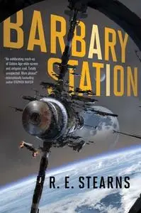 «Barbary Station» by R.E. Stearns