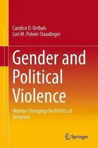 Gender and Political Violence: Women Changing the Politics of Terrorism