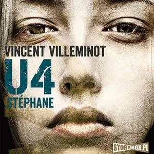 «U4: Stéphane» by Vincent Villeminot