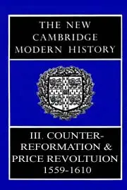 The New Cambridge Modern History, Vol. 3, 1559-1610