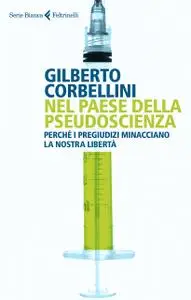 Gilberto Corbellini - Nel paese della pseudoscienza