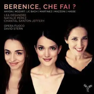 Lea Desandre, Nathalie Pérez, Chantal Santon Jeffery, Opera Fuoco and David Stern - Berenice, che fai ? (2017) [24/96]