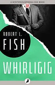 «Whirligig» by Robert L.Fish