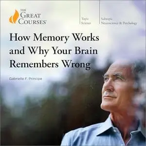 How Memory Works and Why Your Brain Remembers Wrong [TTC Audio]