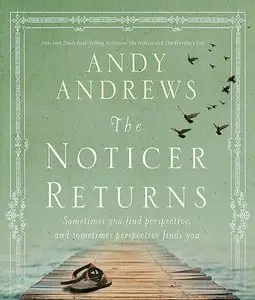 The Noticer Returns: Sometimes You Find Perspective, and Sometimes Perspective Finds You (Audiobook)