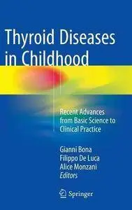 Thyroid Diseases in Childhood: Recent Advances from Basic Science to Clinical Practice (Repost)