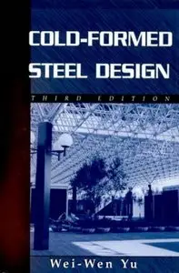 Cold-Formed Steel Design, 3rd Edition (repost)