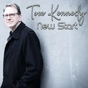 Tom Kennedy - New Start (2023) [Official Digital Download]