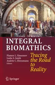 Integral Biomathics: Tracing the Road to Reality (Repost)