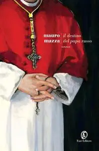 Mauro Mazza - Il destino del papa russo (Repost)