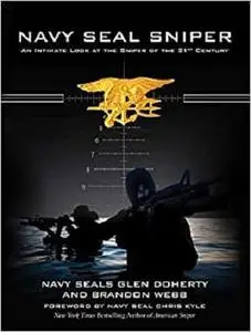 Navy SEAL Sniper: An Intimate Look at the Sniper of the 21st Century