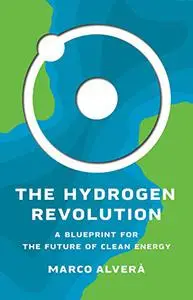 The Hydrogen Revolution: A Blueprint for the Future of Clean Energy