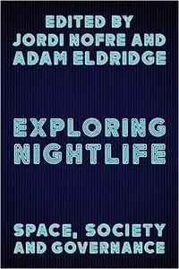 Exploring Nightlife: Space, Society and Governance