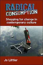 Radical Consumption: Shopping for change in contemporary culture (Paperback)