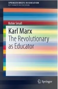  Karl Marx: The Revolutionary as Educator