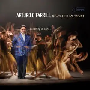 Arturo O'Farrill & The Afro Latin Jazz Ensemble - ...dreaming in lions... (2021)