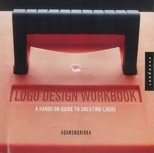 Logo Design Workbook. A Hands-on Guide to Creating Logos (reupload)