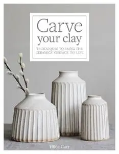 Carve Your Clay: Techniques to Bring the Ceramics Surface to Life