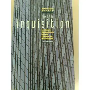 Die neue Inquisition (Irrationaler Rationalismus und die Zitadelle der Wissenschaft)