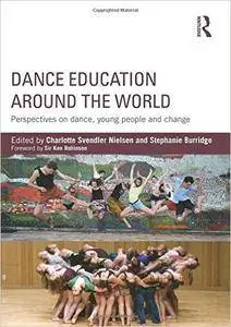 Dance Education around the World: Perspectives on dance, young people and change
