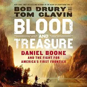 Blood and Treasure: Daniel Boone and the Fight for America's First Frontier [Audiobook]