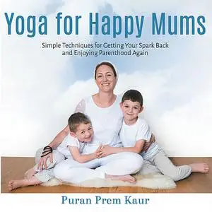 «Yoga for Happy Mums» by Emma Martin