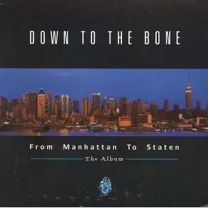 Down To The Bone - From Manhattan to Staten (1997)