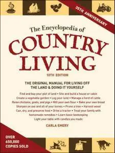 The Encyclopedia of Country Living: The Original Manual for Living off the Land and Doing It Yourself, 10th Edition