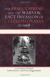 The Prague Spring and the Warsaw Pact Invasion of Czechoslovakia in 1968 (repost)