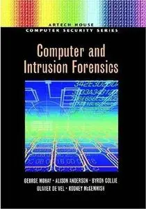 Computer and Intrusion Forensics (Artech House Computer Security Series) by George Mohay [Repost]