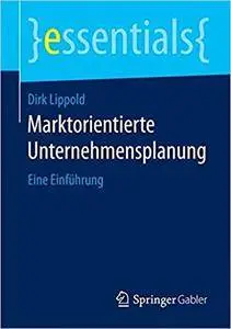 Marktorientierte Unternehmensplanung: Eine Einführung