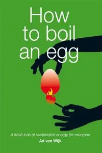 How to Boil an Egg: A Fresh Look at Sustainable Energy for Everyone