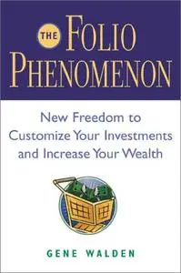 The Folio Phenomenon: New Freedom to Customize Your Investments and Increase Your Wealth