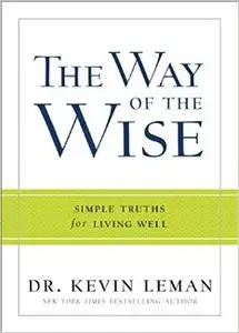 The Way of the Wise: Simple Truths for Living Well