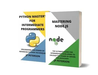 MASTERING NODE.JS AND PYTHON - 2 BOOKS IN 1